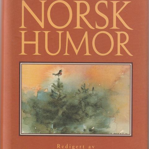 Norsk Humor redigert av Herbjørn Sørebø og Jan Kløvstad , Samlaget 1995