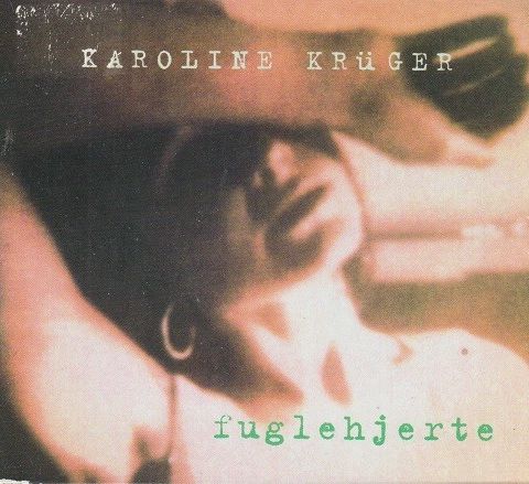 Karoline Kruger " Fuglehjerte " CD selges for kr.25