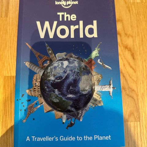 Lonely planet the world - a traveller’s guide to the planet