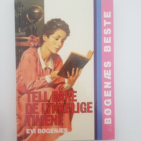 Bok; Evi Bøgenes; tell bare de lykkelige timene