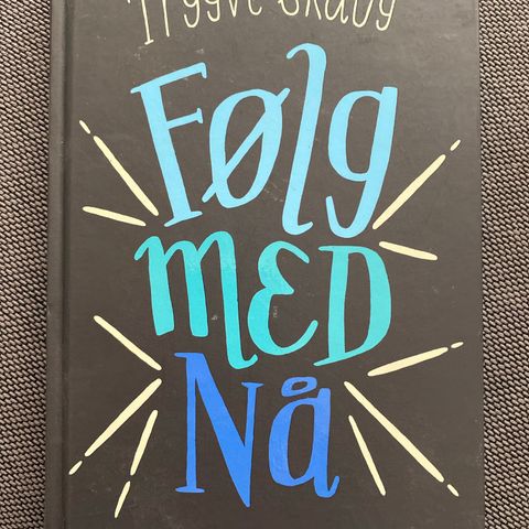 FØLG MED NÅ -Trygve Skaug