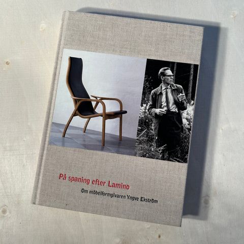 På spaning efter Lamino : om möbelformgivaren Yngve Ekström