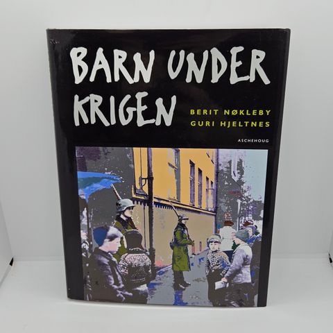 Barn under krigen  - Berit Nøkleby, Guri Heltnes