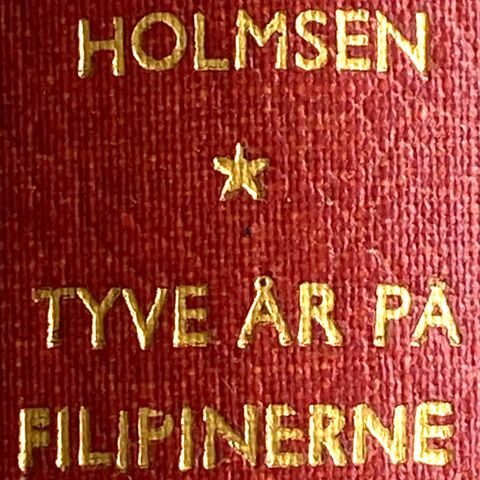 O. N. Holmsen: "Tyve år på Fillipinene"