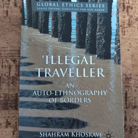 Shahram Khosravi - 'Illegal' Traveller