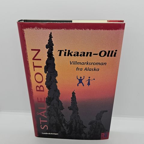 Tikaan-Olli Villmarksroman fra Alaska - Ståle Botn