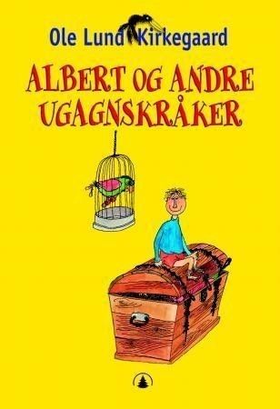 Albert og andre ugagnskråker - av Ole Lund Kirkegaard