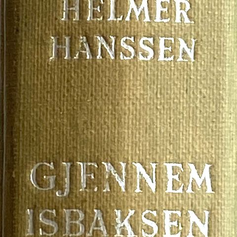 Helmer Hanssen: "Gjennem isbaksen. Atten år med Roald Amundsen"