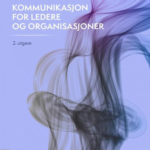 Kommunikasjon for ledere og organisasjoner (2.utgave)