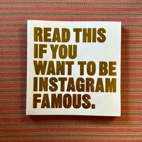 Read This if You Want to Be Instagram Famous