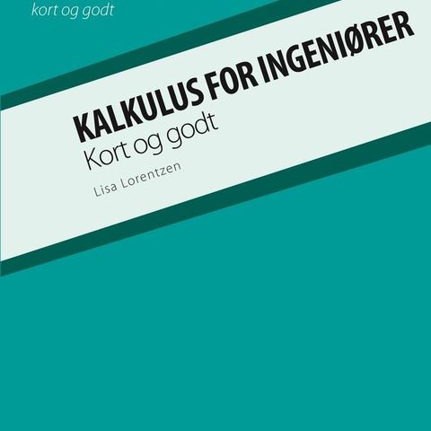 Kalkulus for ingeniører - Lisa Lorentzen