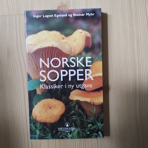 Norske sopper - klassiker i ny utgave - Inger Lagset Egeland og Steinar Myhr