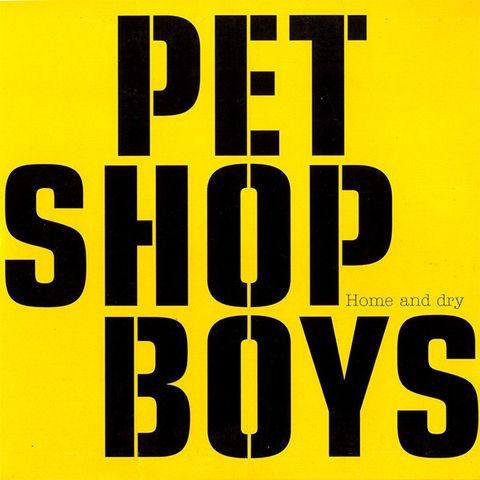 Pet Shop Boys – Home And Dry - CD-single