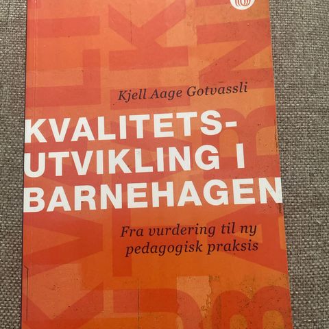 Kvalitetsutvikling i barnehagen: fra vurdering til ny pedagogisk praksis