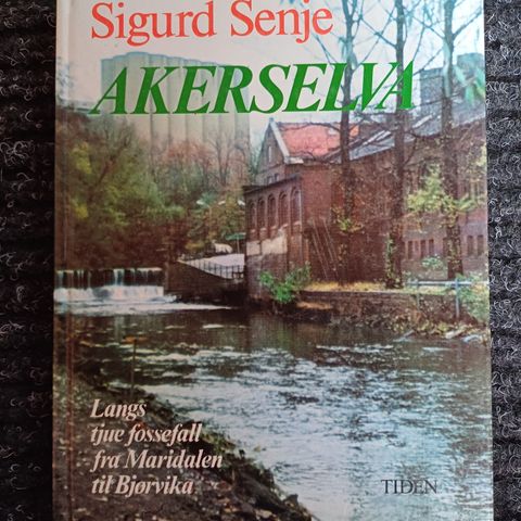 Akerselva: Langs 20 fossefall  Av  Sigurd Senje