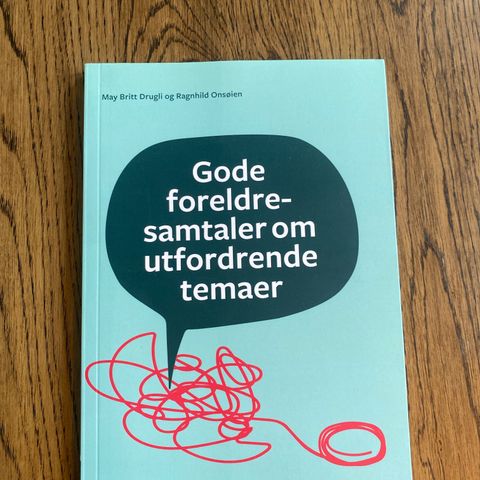 Gode foreldresamtaler om utfordrende temaer