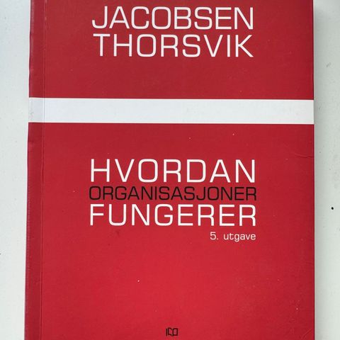 Hvordan organisasjoner fungerer, Utgave 5, av Dag Jacobsen og Ingvar Thorsvik