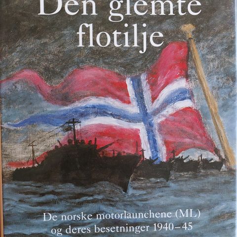 Anders Petterøe: Den glemte flotilje, 2001. De norske motorlauncehene