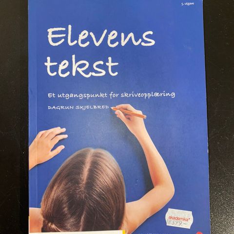 Elevens tekst: Et utgangspunkt for skriveopplæring