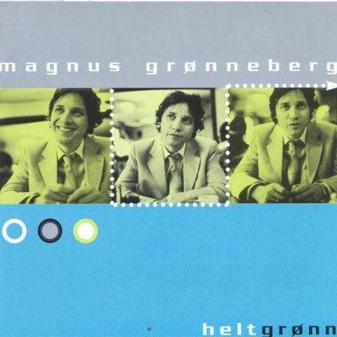 Magnus Grønneberg – Helt Grønn, 2000