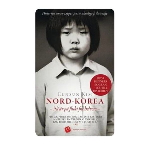 Nord-Korea - ni år på flukt fra helvete