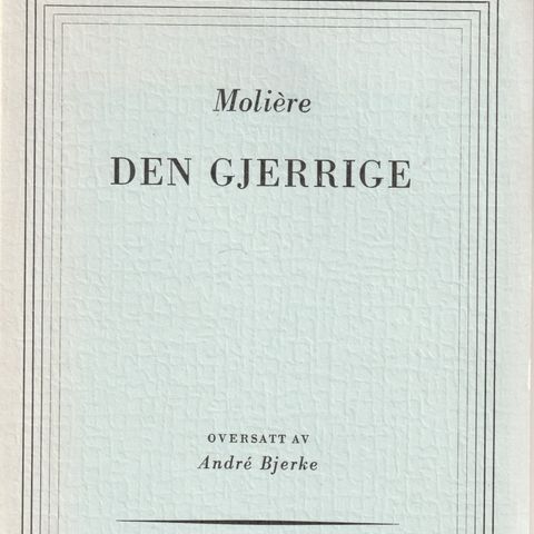 Molière  Den gjerrige  Oversatt av Andrè Bjerke  Klassikerbibliotek XIII 1974