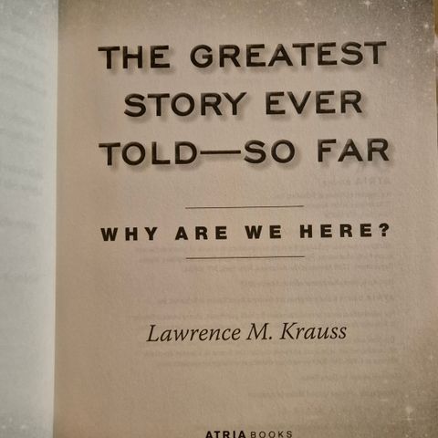 The Greatest Story Ever Told—So Far: Why Are We Here? By Lawrence M. Krauss