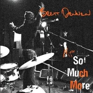 Brett Dennen – More So Much More, 2007