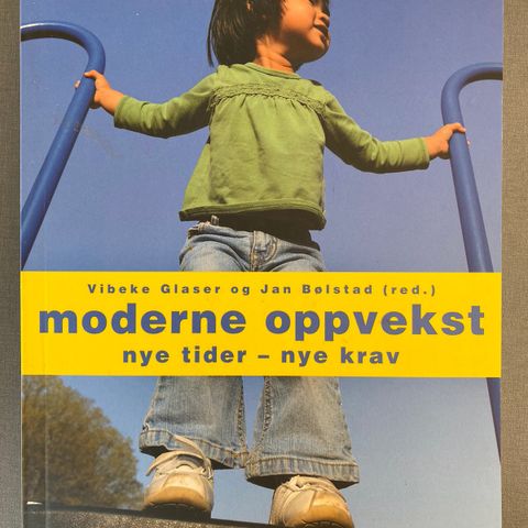 Moderne oppvekst, nye tider - nye krav