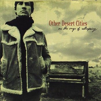 Other Desert Cities – On The Verge Of Collapsing, 2006