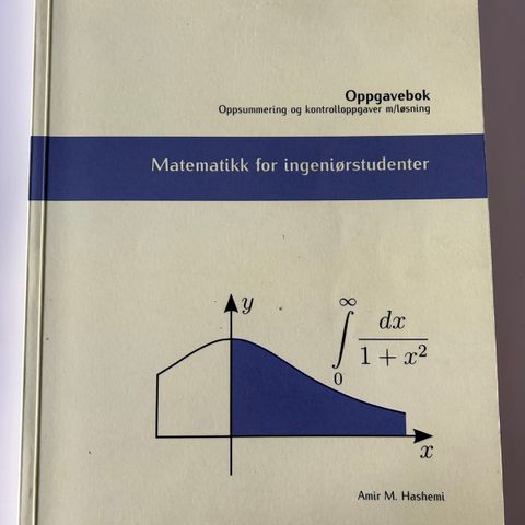 Matematikk for ingeniørstudenter oppgavebok Amir M. Hashemi