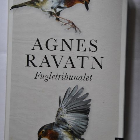 Fugletribunalet: Agnes Ravatn. Innb.