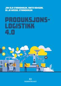 Produksjons-logistikk 4.0 - Pensumbok / fagskole / høyskole / skolebøker