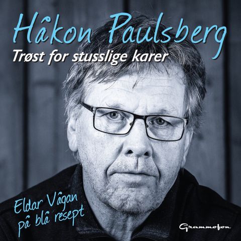 Håkon Paulsberg - Trøst for stusslige karer - Eldar Vågan på blå resept