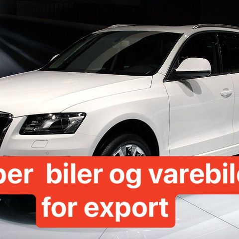 Kjøper biler og varebiler for export