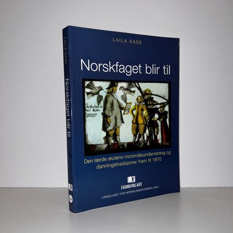 Norskfaget blir til - Laila Aase. 2002