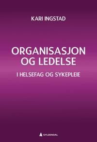 Organisasjon og ledelse for helsefag og sykepleie