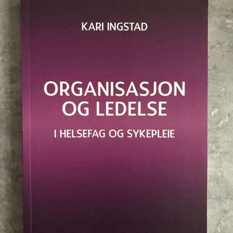 Organisasjon og ledelse i helsefag og sykepleie