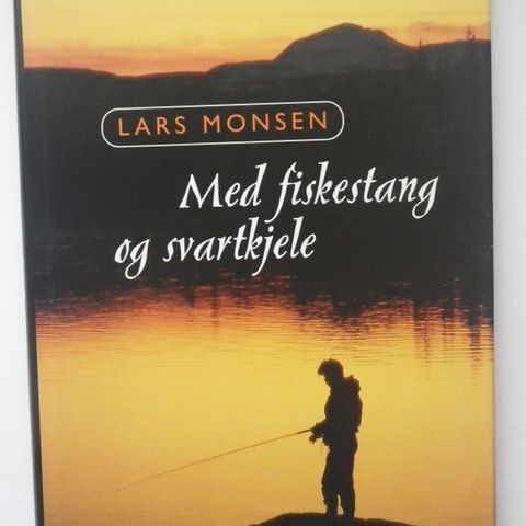 Med fiskestang og svartkjele - Lars Monsen