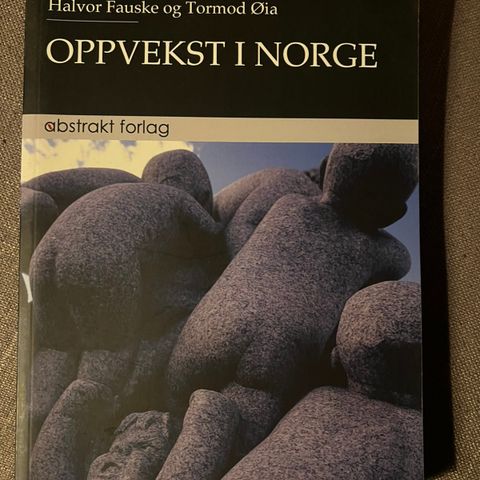 Oppvekst i Norge. Halvor Fauske & Tormod Øia