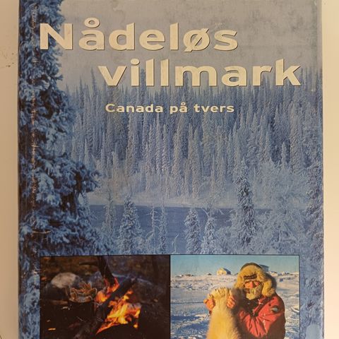 Nådeløs villmark: Canada på tvers  Av  Lars Monsen