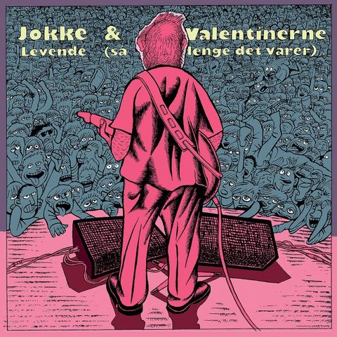 Jokke og valentinerne. Levende så lenge det varer. Sort, hvit og picture disc.