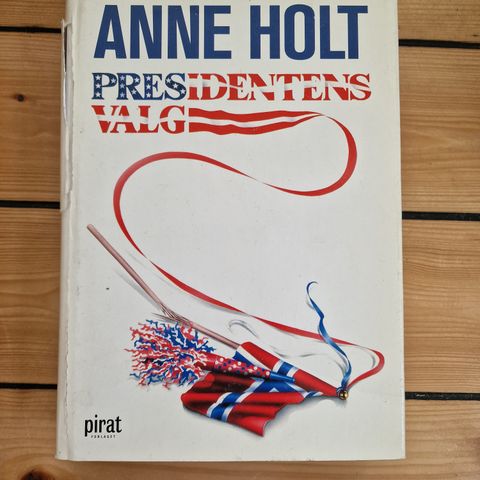 Anne Holt - presidentens valg