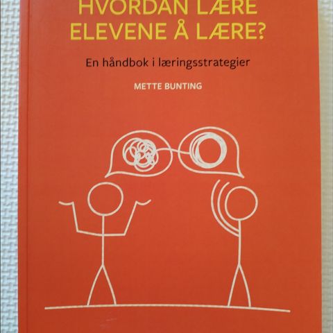 Hvordan lære elevene å lære? En håndbok i læringsstrategier