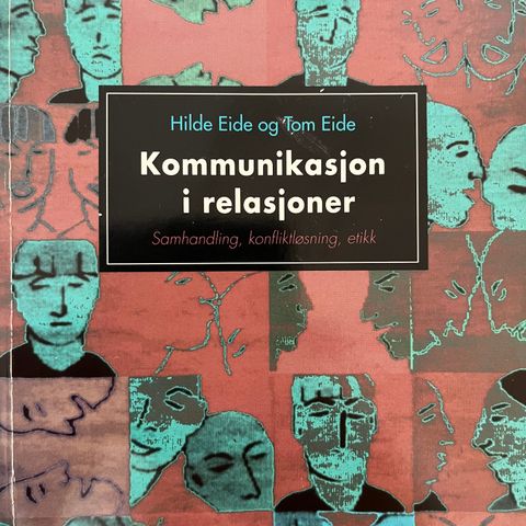 Bok: Kommunikasjon i relasjoner. Forfattere: Hilde Eide og Tom Eide