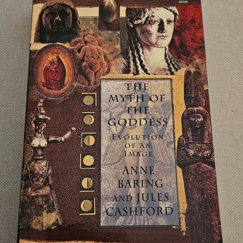 The Myth of the Goddess - Anne Baring & Jules Cashford