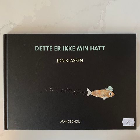 Dette er ikke min hatt / Jon Klassen