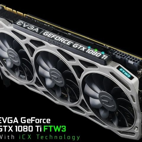 EVGA GEFORCE GTX 1080Ti FTW edition