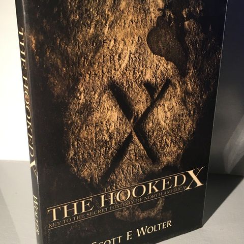 The Hooked X: Key to the Secret History of North America (Scott F. Wolter)