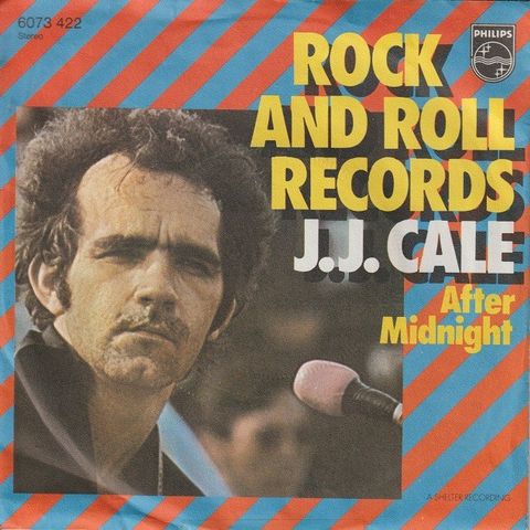 J.J. Cale " Rock And Roll Records / After Midnight " Single selges for kr.150